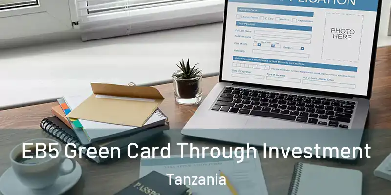  EB5 Green Card Through Investment Tanzania