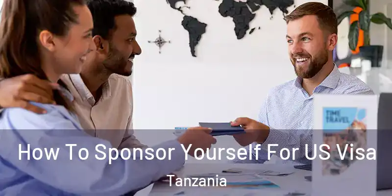  How To Sponsor Yourself For US Visa Tanzania