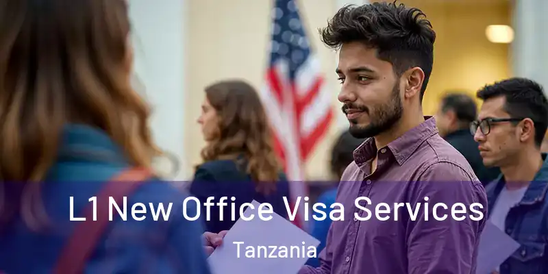  L1 New Office Visa Services Tanzania