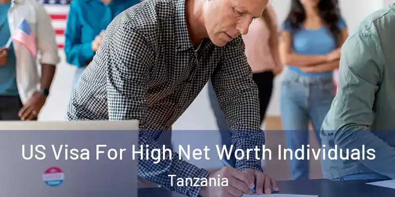  US Visa For High Net Worth Individuals Tanzania